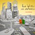La ville en chantier - Album Jeunessse d'Anne Moreau-Vagnon Editions Le Textuaire